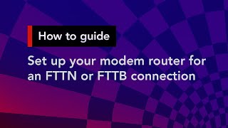 How to set up your modem router for an FTTN or FTTB connection  Superloop Customer Support [upl. by Amalita109]