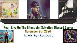 Reg  Live By Request On The Elton John Salvation Discord Server  November 9th 2024 [upl. by Cherye]