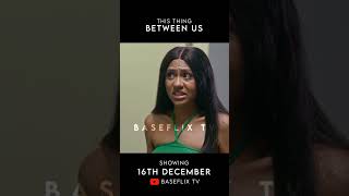 An exciting watch for the festive season THIS THING BETWEEN US showing on 16th DEC baseflixtv [upl. by Pablo76]