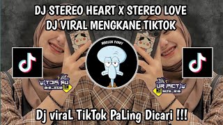 DJ STEREO HEART X STEREO LOVE DJ VIRAL MENGKANE TIKTOK  DJ VIRAL TIKTOK MENGKANE KALIAN CARI CARI [upl. by Romina]