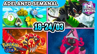 🗓️ ADELANTO SEMANAL del 18 al 24 de MARZO en UN MINUTO O DOS  Pokémon GO [upl. by Thebault]