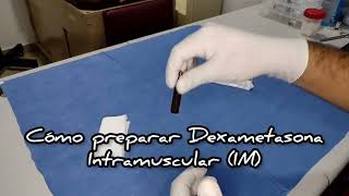 Como preparar Dexametasona Intramuscular 💉🤓 [upl. by Zelma8]