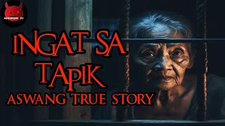 Ingat Sa Tapik  Aswang True Story [upl. by Noivert]