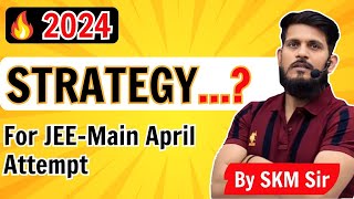 Strategy for April JEE Mains attempt [upl. by Ellehcam]