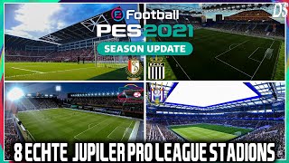 PES 2021  8 ECHTE JUPILER PRO LEAGUE STADIONS🔥🔥🔥 PC MOD [upl. by Ashti]