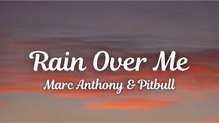 Pitbull  Rain Over Me Lyrics ft Marc Anthony [upl. by Anigal467]