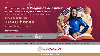 Conversatorio 6 Preguntas al Espacio Entrevista a Katya Echazarreta [upl. by Eimirej]