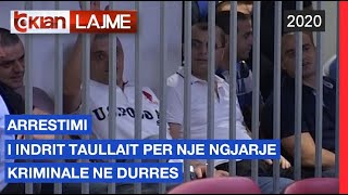 Arrestimi i Indrit Taullait per nje ngjarje kriminale ne Durres [upl. by Arianne]