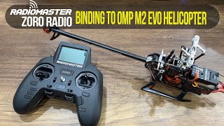 Radiomaster Zorro Radio Binding to OMP M2 Evo Helicopter [upl. by Almap767]