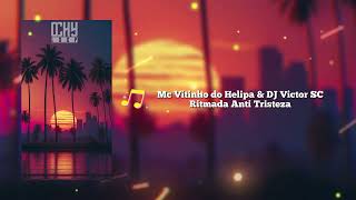 Ritmada Anti Tristeza  Mc Vitinho do Helipa amp DJ Victor SC quot1 HOURquot [upl. by Noruq]