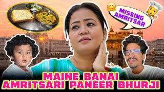 Maine Banai Amritsari Paneer Bhurji 🍽️👩‍🍳  Bharti Singh  Haarsh Limbachiyaa  Golla [upl. by Elnukeda]