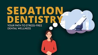 Sedation Dentistry Your Path to Stressfree Dental Wellness [upl. by Cristiona]