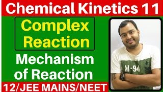 Chemical Kinetics 11  Complex Reaction  Mechanism of Reaction Steady State Approximation JEENEET [upl. by Norrv]