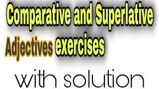 Exercise Comparative and superlative adjectives [upl. by Nakre]