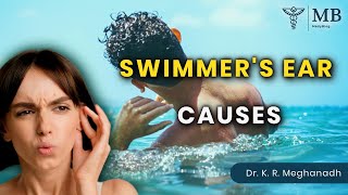 How is Swimmers Ear Caused Dr K R Meghanadh Medyblog [upl. by Riker931]