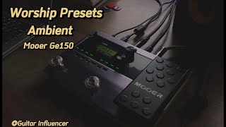 Mooer Ge150 Worship presets Ambient ‎GuitarInfluencer [upl. by Legnalos]