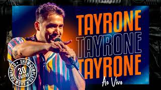 Tayrone Ao Vivo  Show Completo [upl. by Irami701]