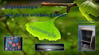 Orgonenergie nutzen und erfahren [upl. by Eseerehc]