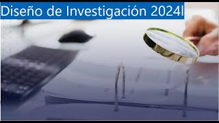 Diseño de Investigación 2024 [upl. by Ahsrop]