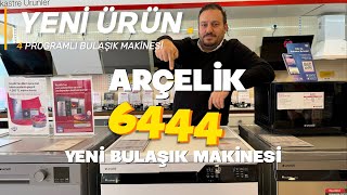 6444 Arçelik Yeni 4 Programlı Bulaşık Makinesi Detaylı İnceleme Videosu  6444 Bulaşık Makinesi [upl. by Dawes525]