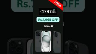 🔥Croma Offers  Croma Sale 2024  Rs 7965 OFF on iPhone 15  Croma Coupons TV AC  etc shorts [upl. by Nozicka582]