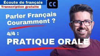 Comment parler français COURAMMENT  44  PRATIQUE ORALE  Podcast  Français facile  Soustitres [upl. by Flavian]