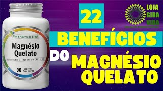 22 BENEFÍCIOS DO MAGNÉSIO QUELATO [upl. by Rednaeel]