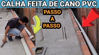 COMO FAZER CALHA COM CANO DE PVC quotPASSO À PASSO quot [upl. by Inig]