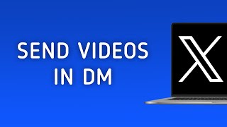 How To Send Videos In DM On X Twitter On PC [upl. by Parrie414]