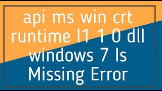 api ms win crt runtime l1 1 0 dll windows 7 Is Missing Error [upl. by Ellezaj]