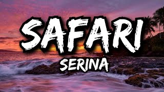 Safari  Serina  Lyrics [upl. by Hanser65]