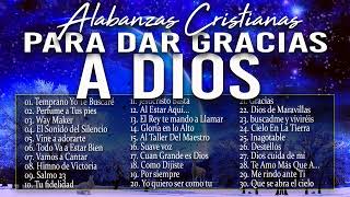 MUSICA CRISTIANA PARA SENTIR LA PRESENCIA DE DIOS 🔥 HERMOSAS ALABANZAS CRISTIANAS DE ADORACION 2023 [upl. by Nnairahs]