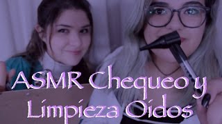 ASMR CHILE ROLEPLAY CHEQUEO MEDICO  LIMPIEZA OIDOS Colaboracion con Gisse ASMR 💞 [upl. by Skerl]