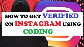 How to get VERIFIED on Instagram using CODING  100 working  2024 [upl. by Jeffers]