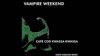 Vampire Weekend  Cape Cod Kwassa Kwassa Katie Osmond Remix [upl. by Kram]