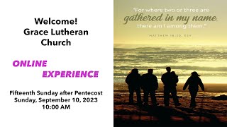 Sunday September 10 2023 Grace Lutheran Church ONLINE EXPERIENCE  Lutherville MD [upl. by Onaled]