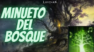 MINUETO del BOSQUE y Cómo CONSEGUIRLO  Lost Ark  Forest Minuet [upl. by Faubion]