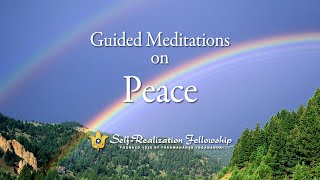 Guided Meditation on Peace  SelfRealization Fellowship [upl. by Eelarbed46]