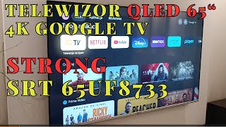 STRONG SRT 65UF8733  QLED 65quot  4K HDR10  Google TV  recenzja telewizora 65quot z matrycą QLED [upl. by Amerd912]