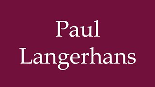 How to Pronounce Paul Langerhans Correctly in German [upl. by Lala]