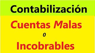 Cuentas Malas o Incobrables Origen Procedimientos Contables [upl. by Atnahsa]