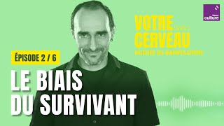 Le biais du survivant ou comment on crée une illusion defficacité 26  Votre cerveau saison 2 [upl. by Kama]