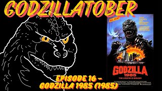 GODZILLATOBER  Episode 16  Godzilla 1985 1985 [upl. by Adelbert]