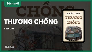 Sách nói Thương chồng  Nhất Linh  Bản quyền Waka [upl. by Epilihp725]