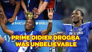 Prime Didier Drogba Was Unbelievable Was Unstoppable [upl. by Doownelg]