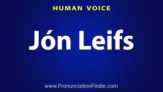 How To Pronounce Jon Leifs [upl. by Eniluqcaj]