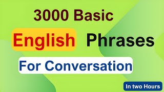 3300 Basic English Phrases for Conversation  Everyday English Listening and Speaking Practice [upl. by Bobbe]