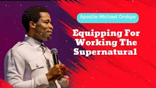 Equipping For Working The Supernatural  Michael Orokpo Daily [upl. by Ragnar]