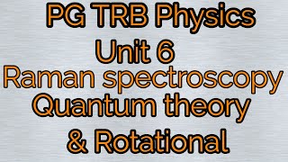 PG trb physics unit 6 quantum theoryrotational raman spectroscopypgtrbhysics [upl. by Atiloj956]