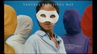 Tantsui  Beautiful Day Remake official video [upl. by Nothgiel460]